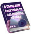 A Cheap and Easy Guide to Self-publishing eBooks